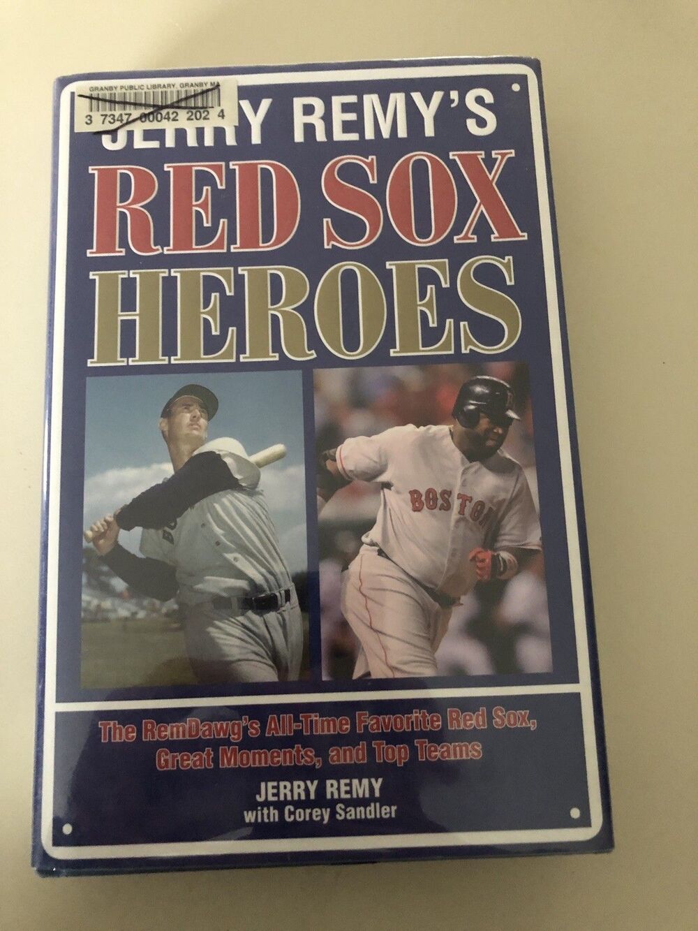 Jerry Remy's Red Sox Heroes: The RemDawg's All-Time Favorite Red Sox Players